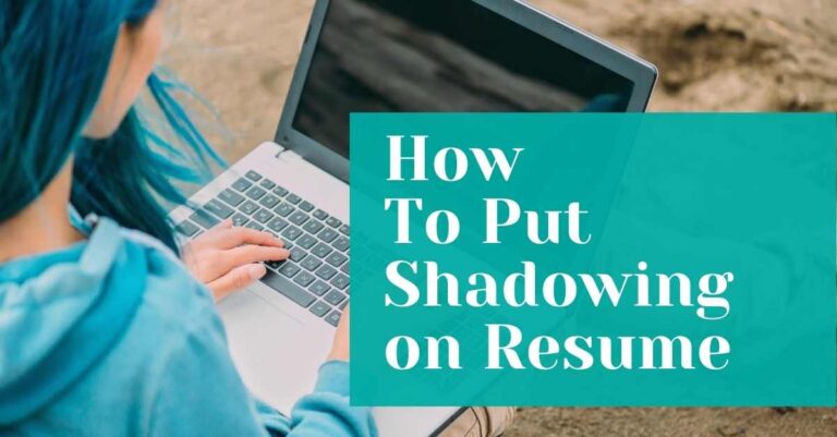 How to put shadowing on resume - Careerlinko